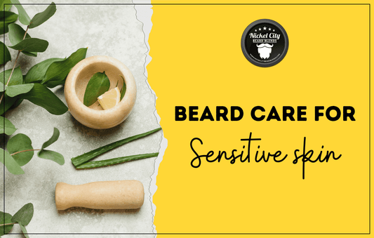 Ultimate Guide to Beard Care for Sensitive Skin