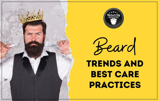 Beard Trends and Best Care Practices