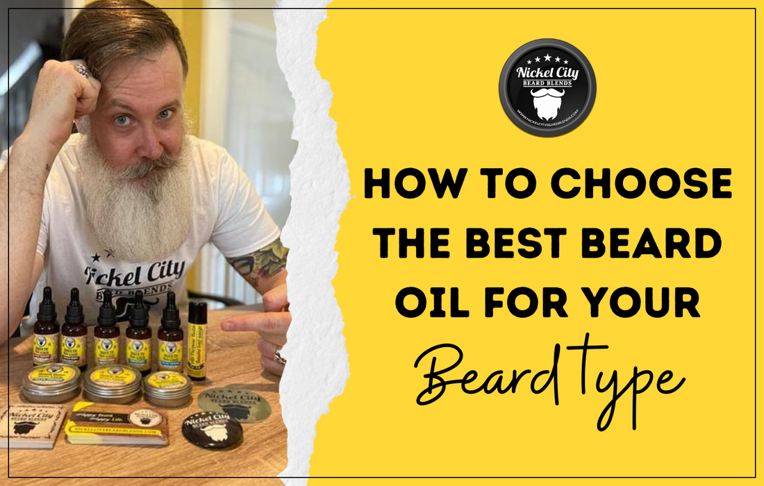 How to Choose the Best Beard Oil for Your Beard Type