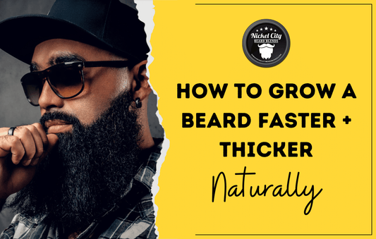 How to Grow a Beard Faster and Thicker Naturally